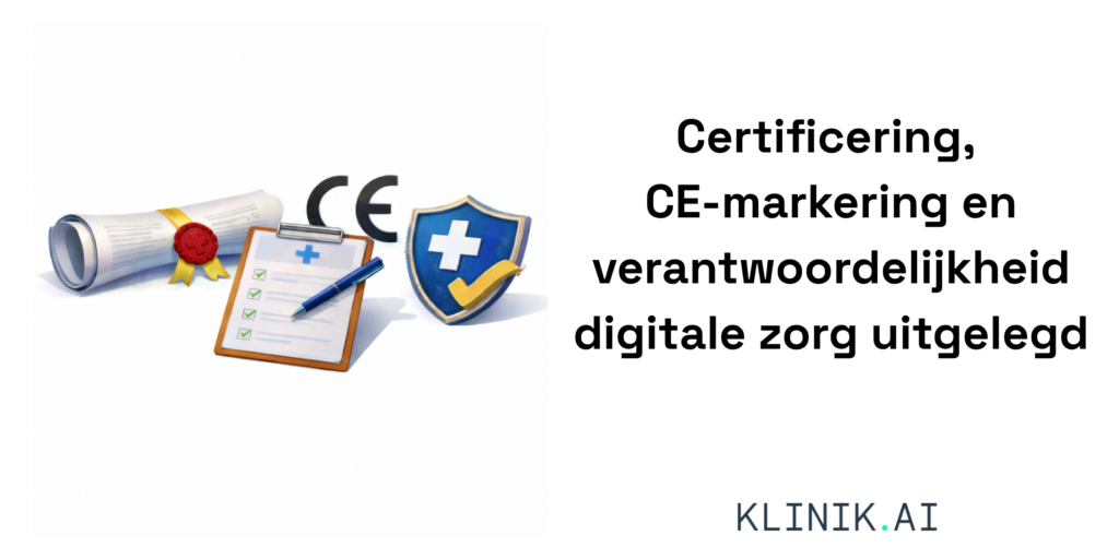 Certificering, CE-markering en verantwoordelijkheid digitale zorg uitgelegd